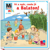 Mi micsoda mini - Itt a nyár, csuda jó a Balaton!