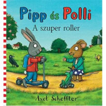 Pipp és Polli - A szuper roller 2019